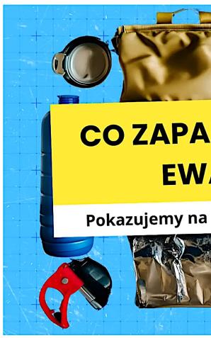 [VIDEO] Plecak ewakuacyjny na 72 godziny. Co rząd radzi spakować i dlaczego to ważne dla każdego z nas?